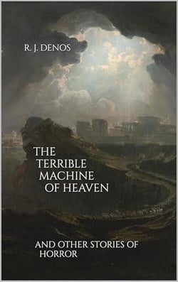 The Terrible Machine of Heaven and Other Stories of Horror