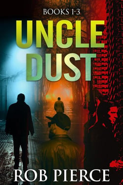 Uncle Dust - Books 1-3 - Uncle Dust