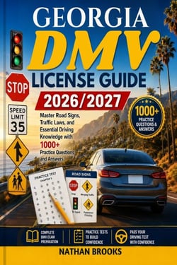 GEORGIA DMV LICENSE STUDY GUIDE  2026/2027 - Master Road Signs, Traffic Laws, and Essential Driving Knowledge with 1000+ Practice Questions and Answers