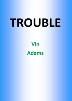 Trouble