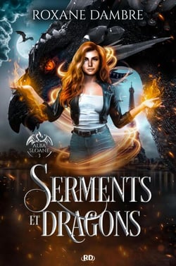 Serments et dragons - Alba Sloane T3 - Alba Sloane, #3