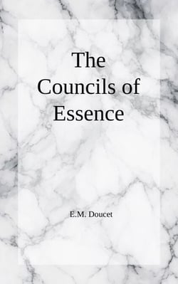 The Councils of Essence - The Councils of Essence (CoE series), #1