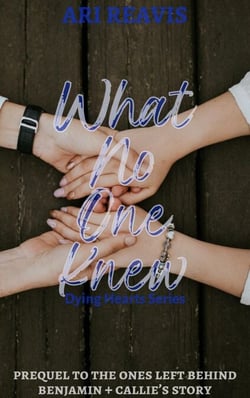 What No One Knew - Dying Hearts Series, #2