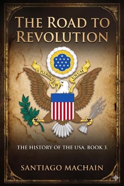 The Road to Revolution - The History of the USA, #3