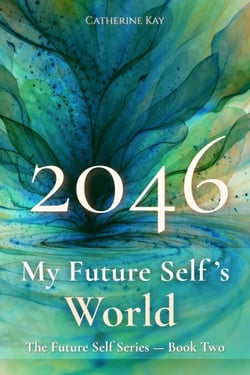 2046: My Future Self's World - The Future Self Series, #2
