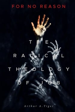 For No Reason: The Radical Theology of Job and What It Reveals About Suffering, Grief, and the Silence of God - The Art of Living