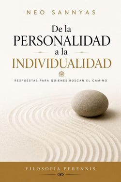 De la personalidad a la individualidad: respuestas para quienes buscan el camino