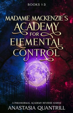 Madame MacKenzie's Academy for Elemental Control: Books 1-3 - Madame MacKenzie's Academy for Elemental Control, #4