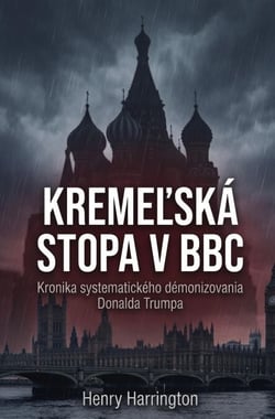 Kremeľská  stopa v BBC: Kronika systematického démonizovania Donalda Trumpa