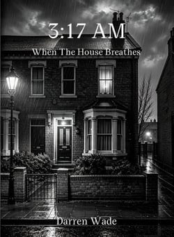 3:17 AM When The House Breathes