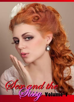 Sex and the Sissy - Volume 1 - Sex and the Sissy, #1