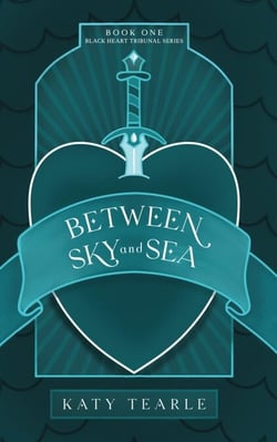 Between Sky and Sea - The Black Heart Tribunal Series, #1