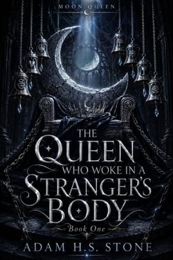 The Queen Who Woke in a Stranger's Body - Moon Queen, #1