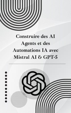 Construire des AI Agents et des Automations IA avec Mistral AI &amp; GPT-5