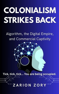Colonialism Strikes Back: Algorithm, the Digital Empire, and Commercial Captivity