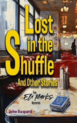 Lost in the Shuffle (and Other Stories) - The Eli Marks Mystery Series, #14