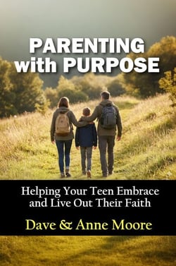 Parenting with Purpose: Helping Your Teen Embrace and Live Out Their Faith