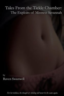 Tales From the Tickle Chamber: The Exploits of Mistress Savannah