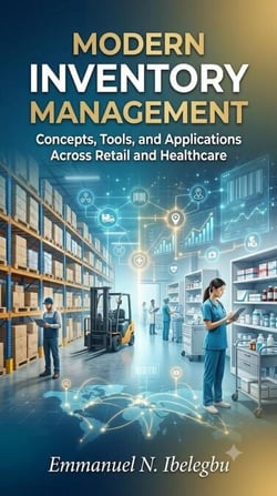 Modern Inventory Management: Concepts, tools, and applications across retail and healthcare