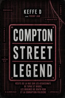 Compton Street Legend: Récits de la rue sur les assassinats de Tupac et Biggie, les origines de Death Row et la corruption policière
