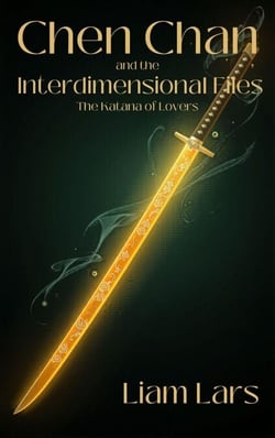 Chen Chan and the Interdimensional Files: The Katana of Lovers - Chen Chan and the Interdimensional Files, #0