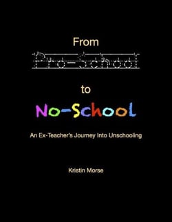 From Pro-School To No-School; An Ex-Teacher's Journey Into Unschooling