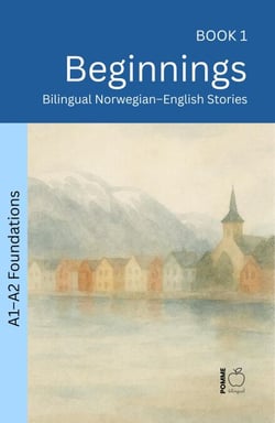 Beginnings: Bilingual Norwegian–English Stories - The 52 Story Method – Foundations (A1–A2), #1
