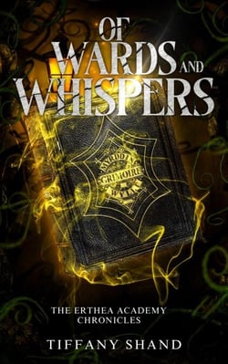 Of Wards and Whispers - The Erthea Academy Chronicles, #3
