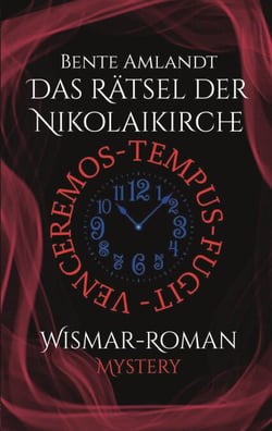 Wismar-Roman: Das Rätsel der Nikolaikirche - Tempus fugit venceremos