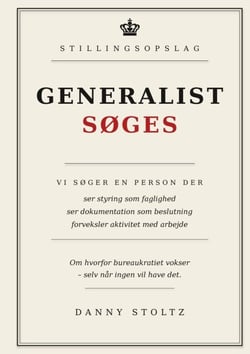 Generalist Søges - Om hvorfor bureaukratiet vokser - selv når ingen vil have det.