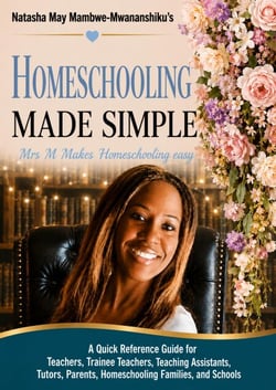 Natasha May Mambwe-Mwananshiku's Homeschooling Made Simple: Mrs M Makes Homeschooling Easy - Educational Textbooks, #11