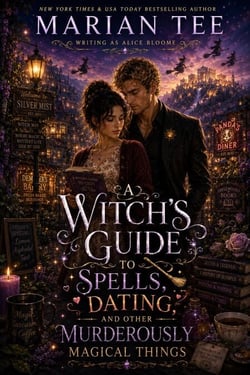 A Witch's Guide to Spells, Dating, and Other Murderously Magical Things