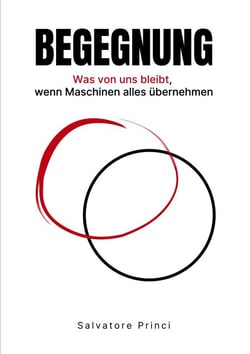 Begegnung - Was von uns bleibt,  wenn Maschinen alles übernehmen