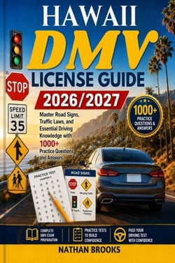 HAWAII DMV LICENSE STUDY GUIDE  2026/2027 - Master Road Signs, Traffic Laws, and Essential Driving Knowledge with 1000+ Practice Questions and Answers