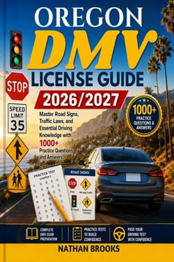 OREGON DMV LICENSE STUDY GUIDE  2026/2027 - Master Road Signs, Traffic Laws, and Essential Driving Knowledge with 1000+ Practice Questions and Answers