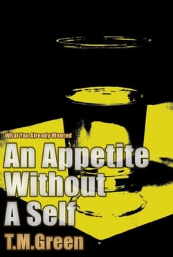 An Appetite Without a Self - What You Already Wanted