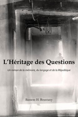 L’Héritage des Questions: Un roman de la mémoire, du langage et de la République