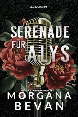 Serenade für Alys: Rockstar-Romanze - Rhiannon-Serie, #1