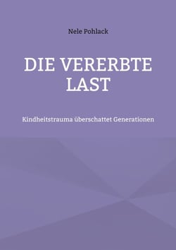 Die vererbte Last - Kindheitstrauma überschattet Generationen