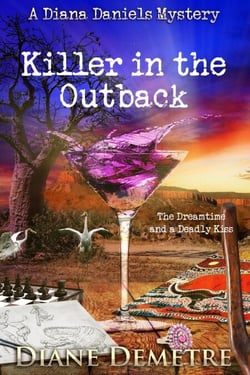 Killer in the Outback: The Dreamtime and a Deadly Kiss - A Diana Daniels Mystery, #2