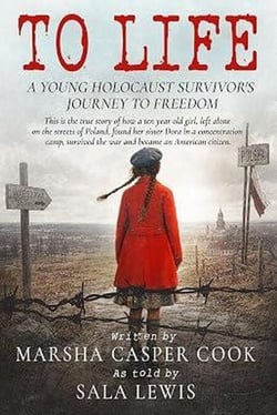 To Life — A Young Holocaust Survivor's Journey to Freedom