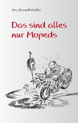 Das sind alles nur Mopeds