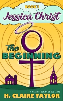 The Beginning: A laugh-out-loud satire - Jessica Christ, #1