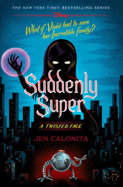 Suddenly Super - A Twisted Tale