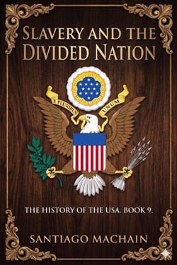 Slavery and the Divided Nation - The History of the USA, #9