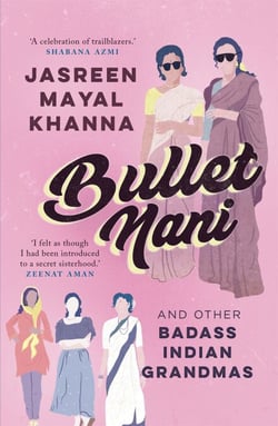 Bullet Nani - And Other Badass Indian Grandmas