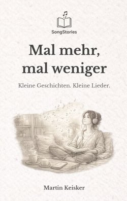 Mal mehr, mal weniger - Kleine Geschichten. Kleine Lieder.