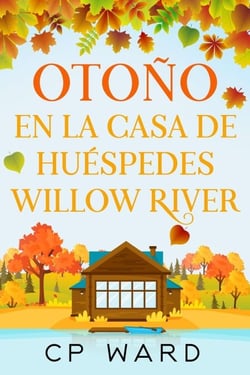 Otoño en la Casa de Huéspedes Willow River - Los Cálidos días de Otoño, #2
