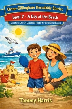 Orton-Gillingham Decodable Stories: Level 7 – A Day at the Beach: Structured Literacy Decodable Reader for Developing Readers - Orton-Gillingham Decodable Stories