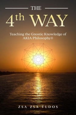 The 4th Way: Teaching the Gnostic Knowledge of AKIA Philosophy